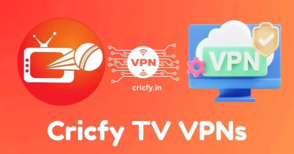 Cricfy TV VPNs